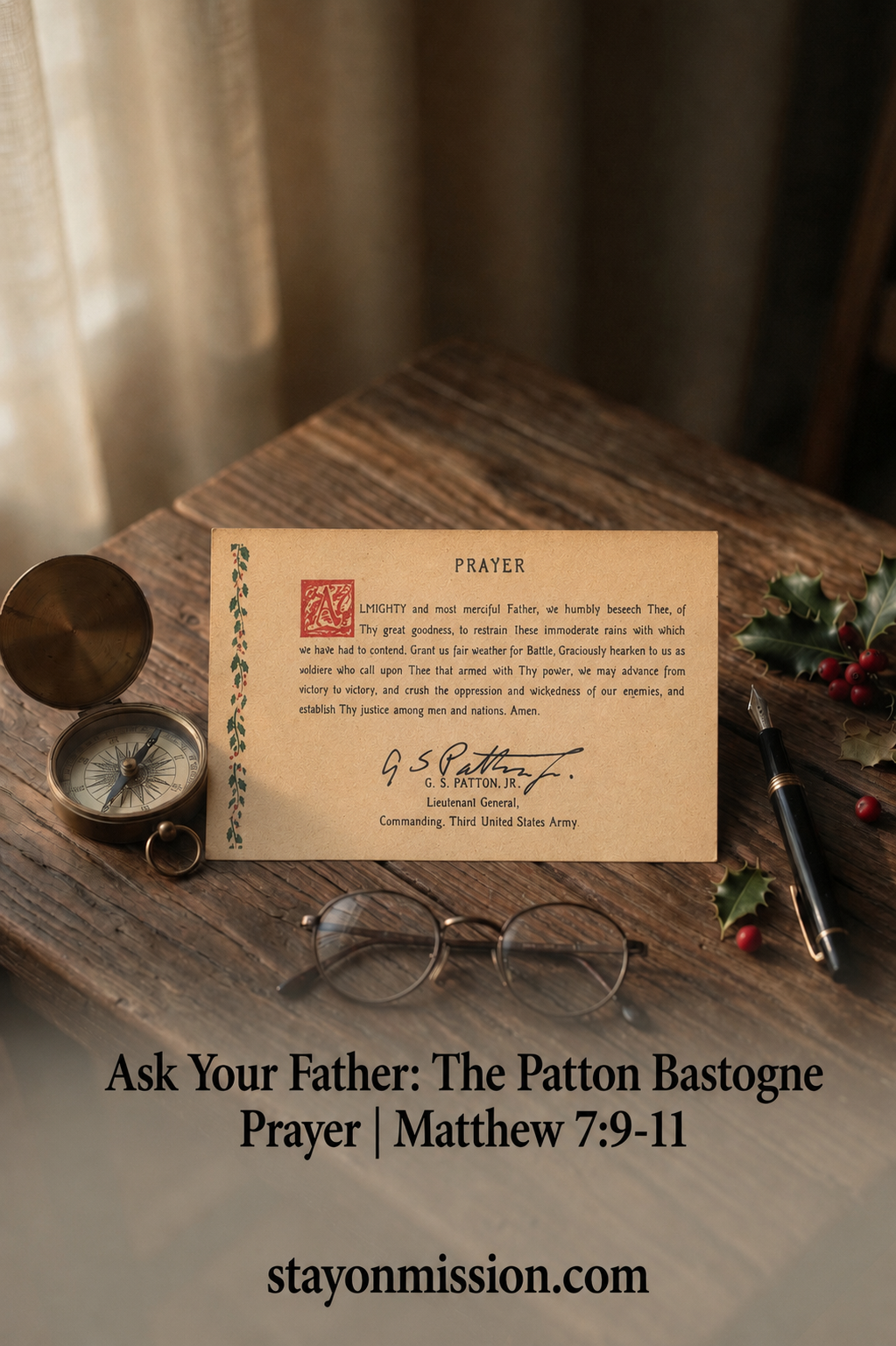 Ask Your Father: The Patton Bastogne Prayer |
Matthew 7:9-11